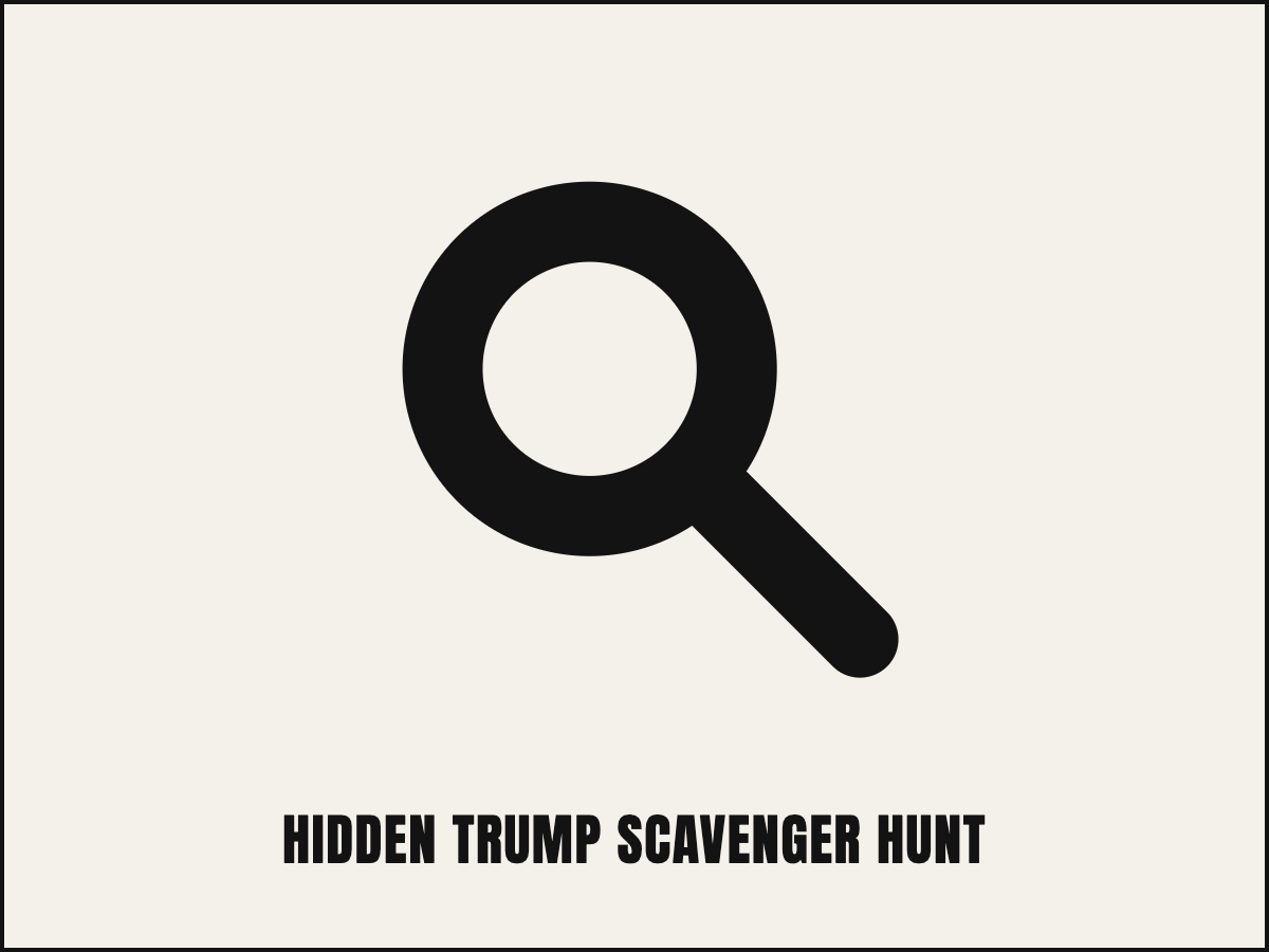 Hidden Trump Scavenger Hunt