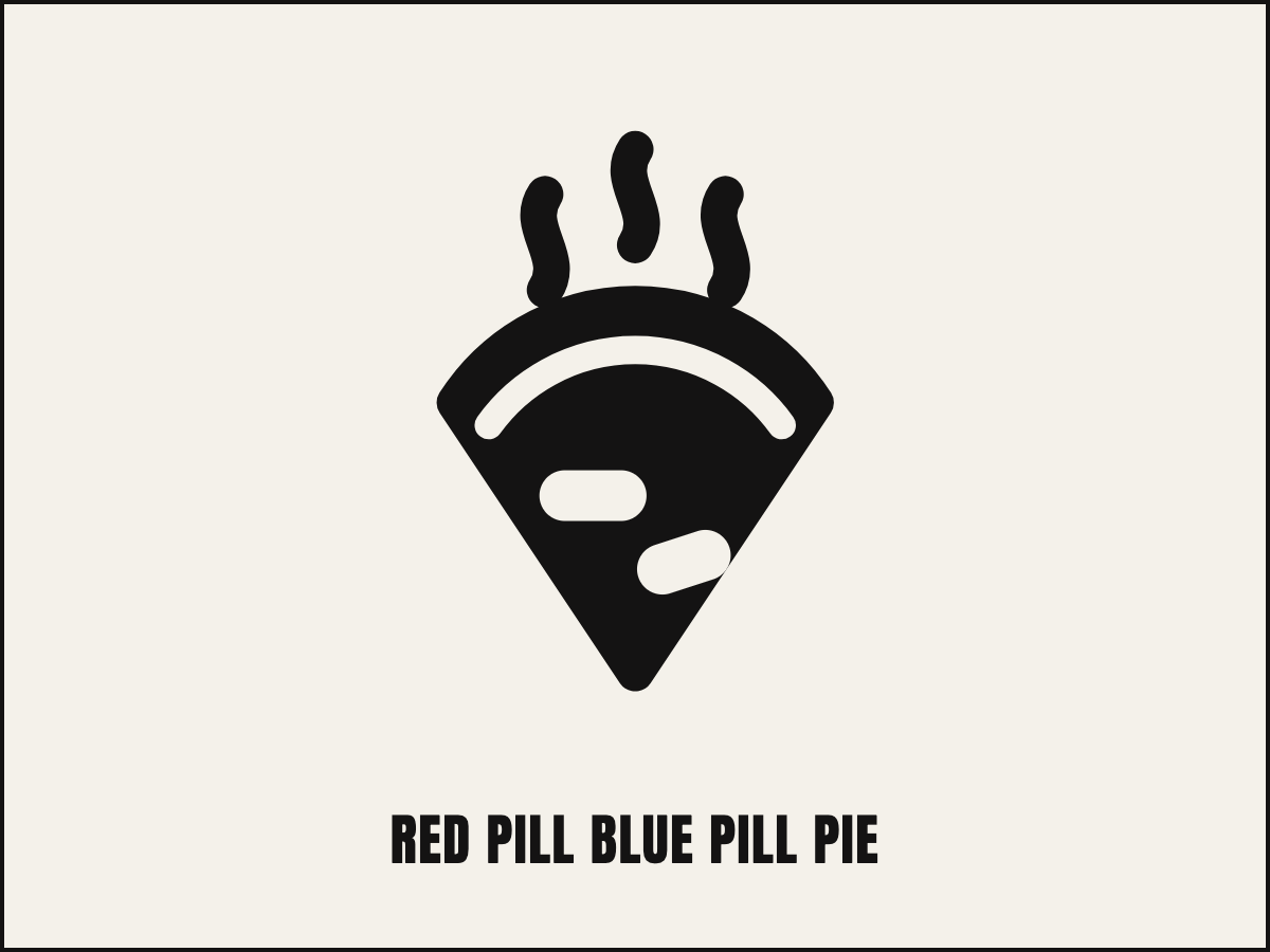 Red Pill Blue Pill Pie